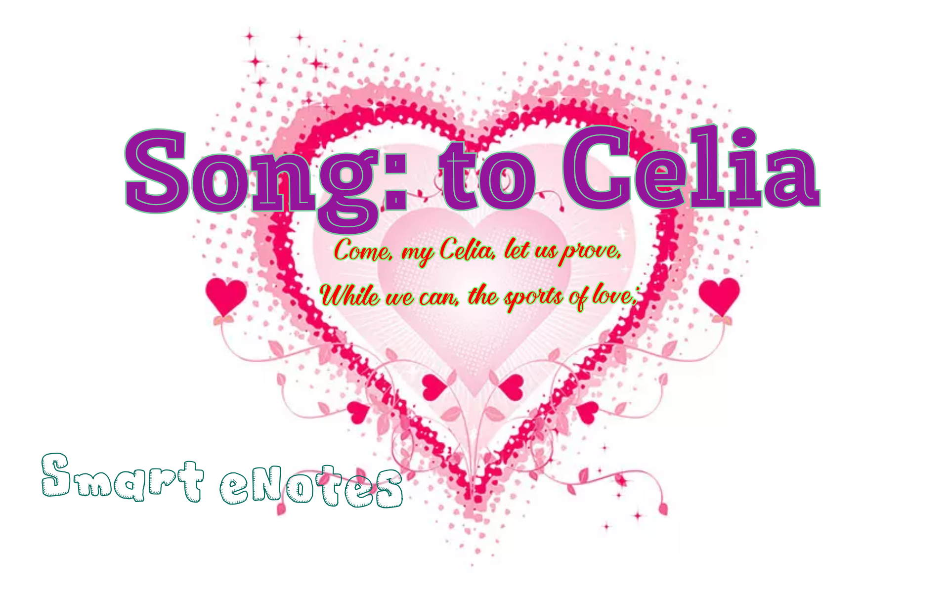 Song: to Celia [Come, my Celia, let us prove] Summary and Analysis 1