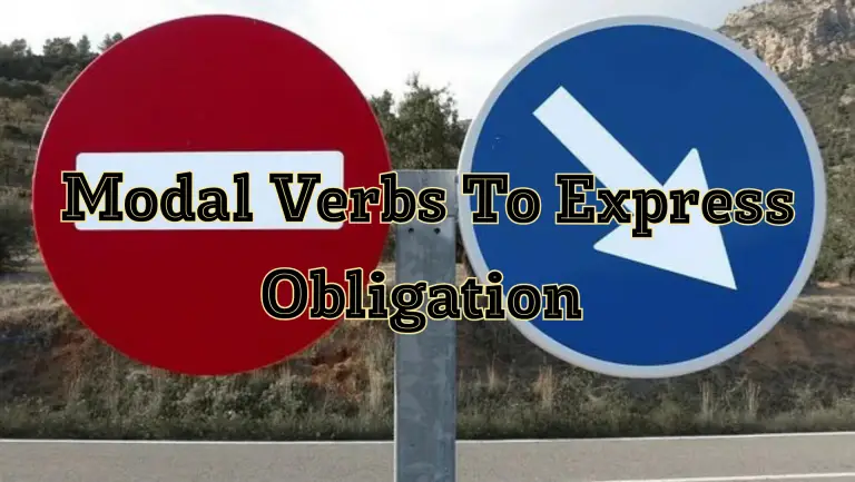 Modal verbs (and other verbs) to express Obligation