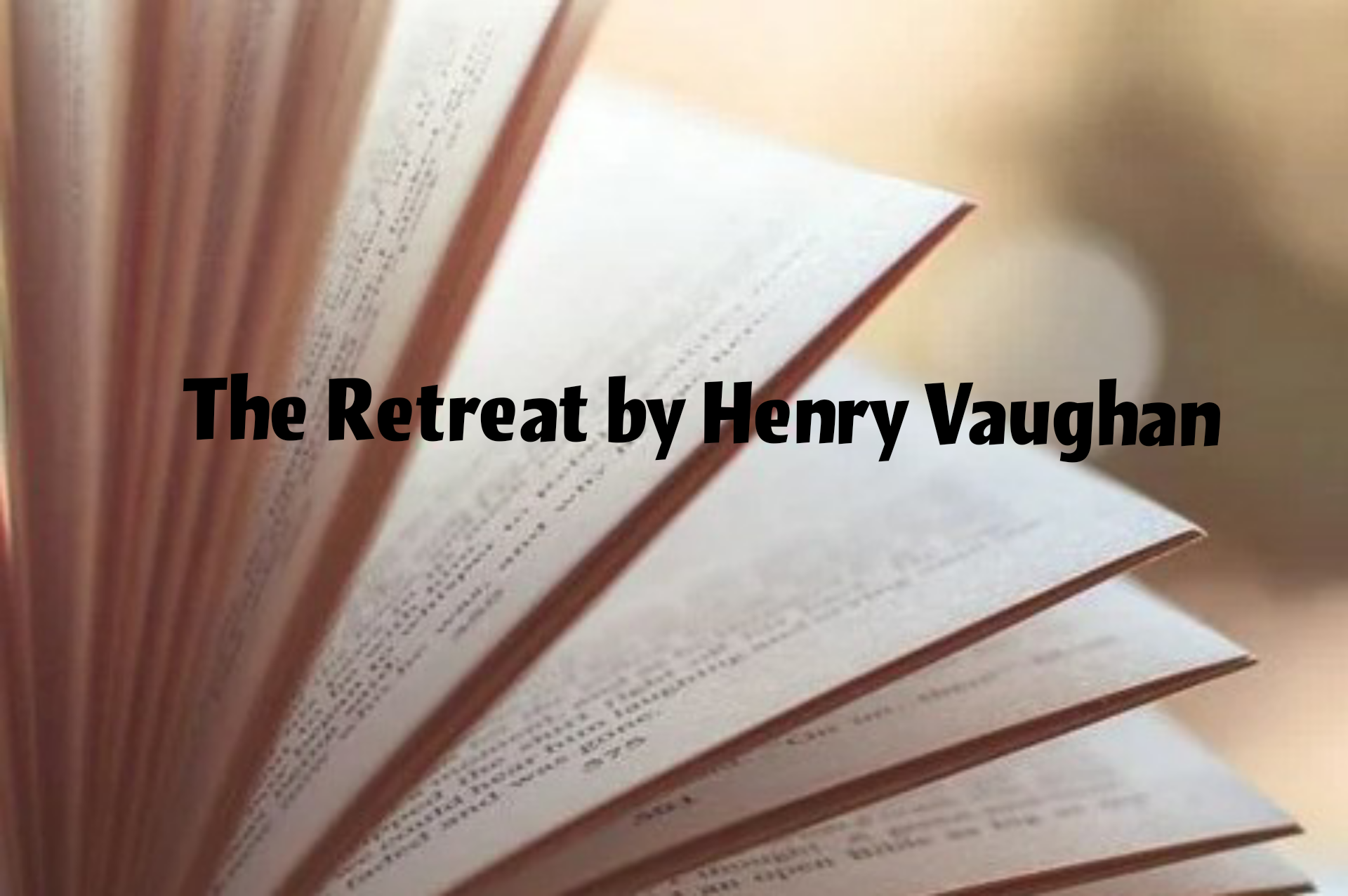 The Retreat by Henry Vaughan - Summary and Questions 1