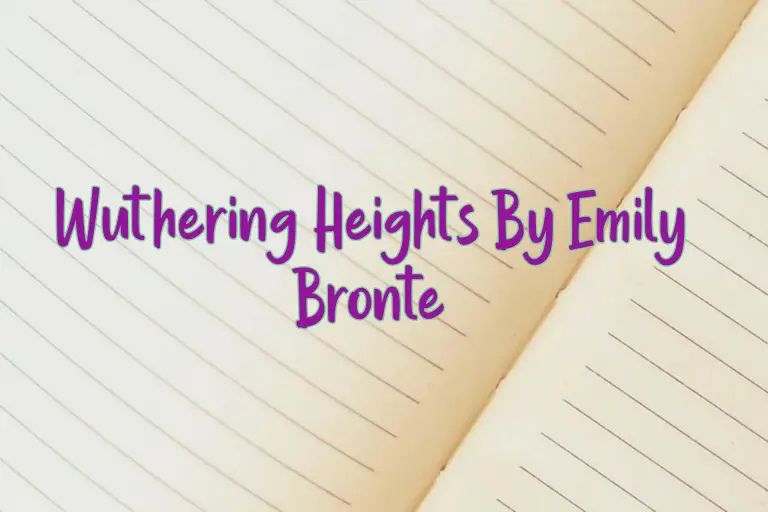 Wuthering Heights By Emily Bronte – Plot Summary