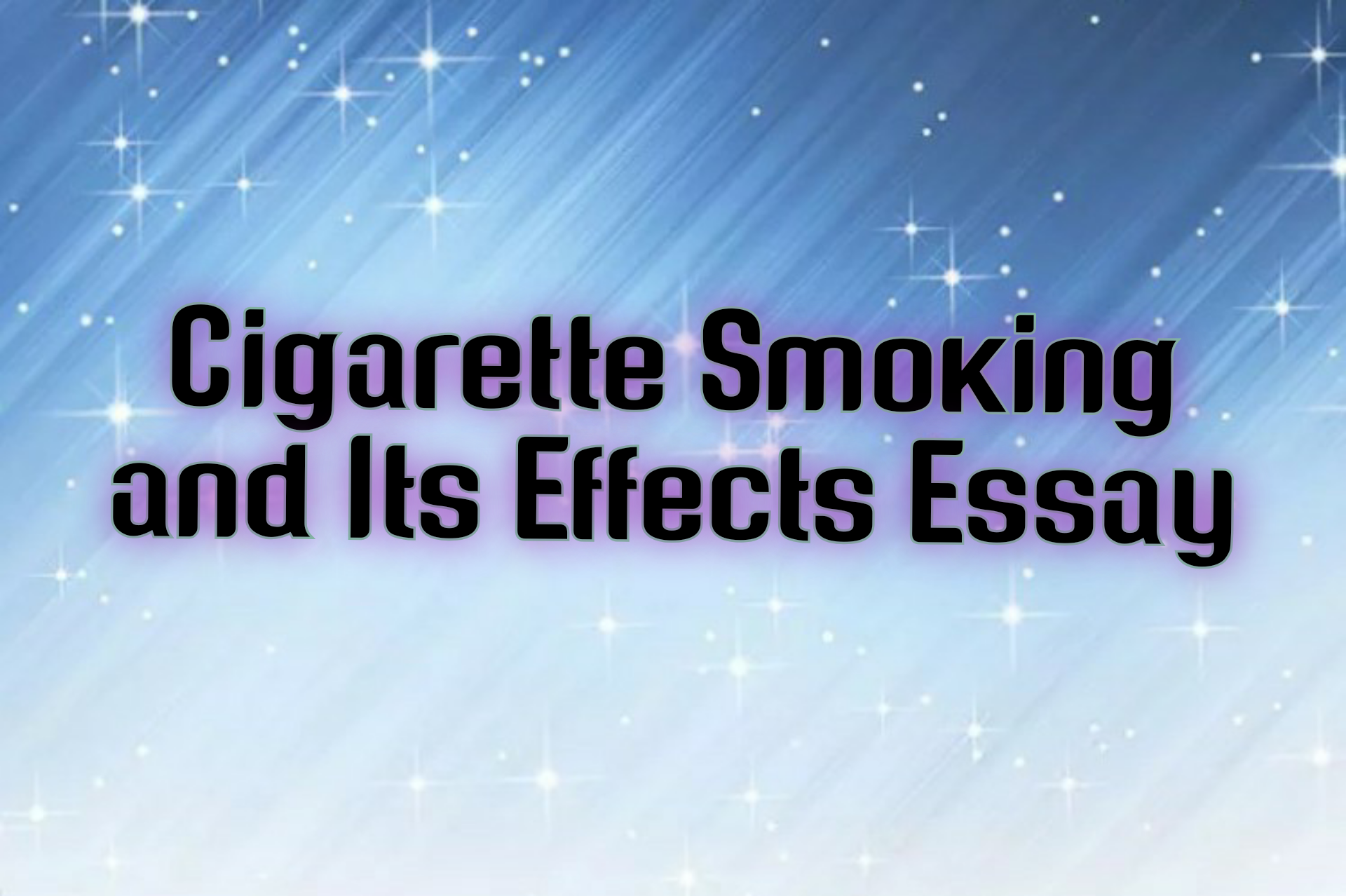 Cigarette Smoking and Its Effects Essay 1