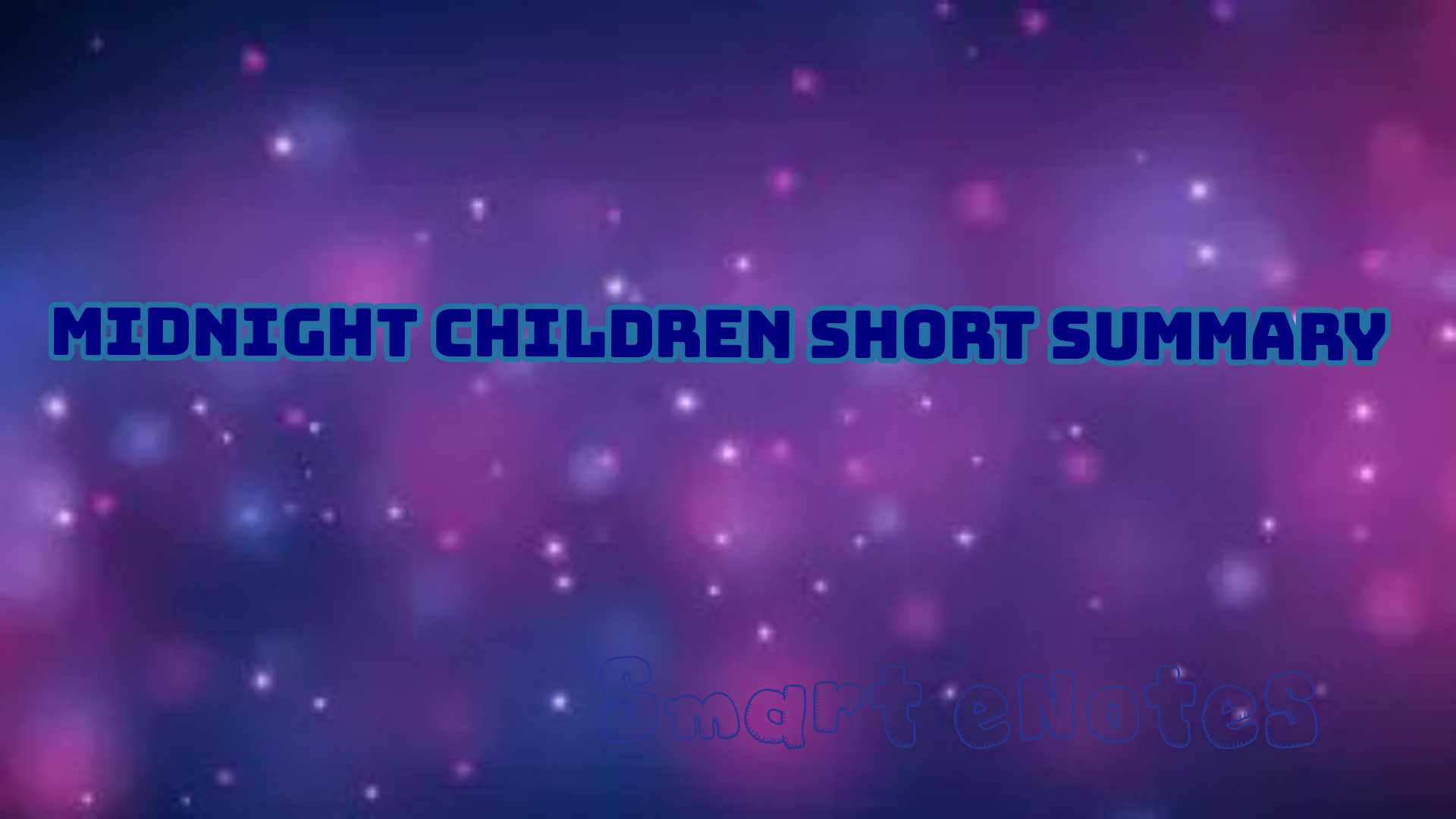 Short Summary of Midnight Children 1