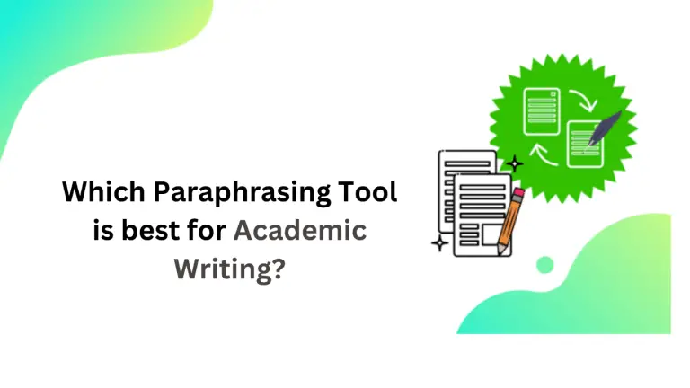 Which Paraphrasing Tool is best for Academic Writing?
