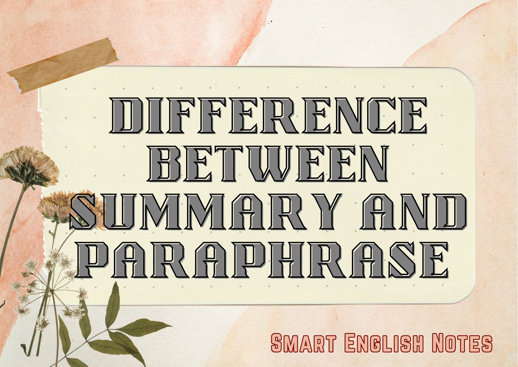 Understanding the Difference Between Summary and Paraphrase 1
